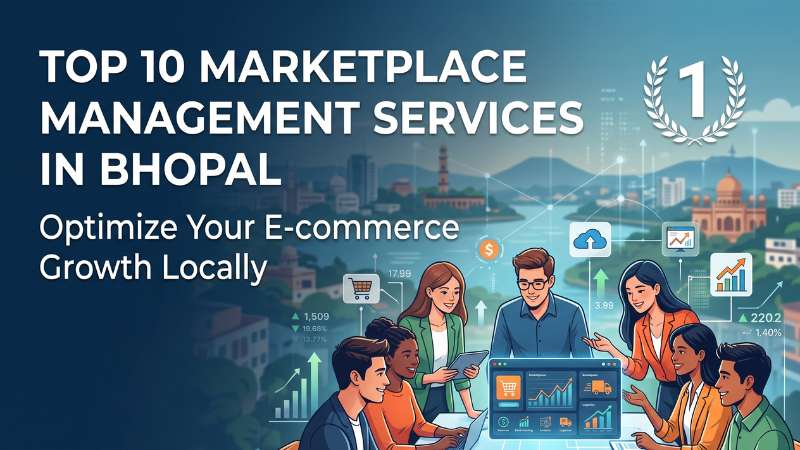 Top 10 Marketplace Management Services in Bhopal