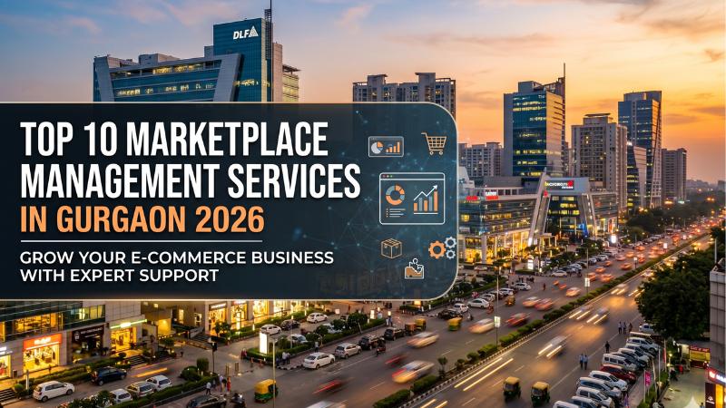 Top 10 Marketplace Management Services in Gurgaon 2026